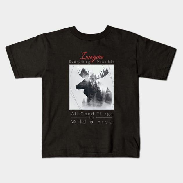 Moose Nature Outdoor Imagine Wild Free Kids T-Shirt by Cubebox